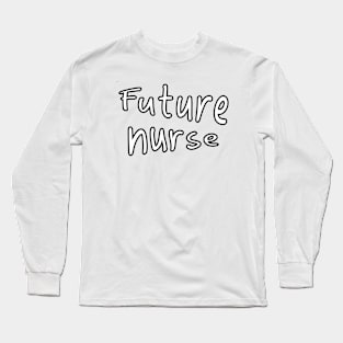 Future nurse Long Sleeve T-Shirt